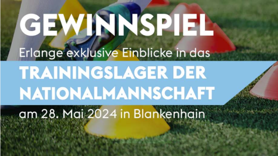Flyeralarm - Trainingslager der Nationalmannschaft - je 2 Plätze für den Partnerbesuchstag in Blankenhain am 28. Mai 2024