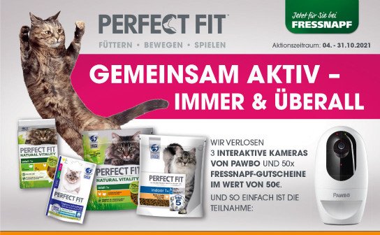 Perfect Fit & Fressnapf: 3 x eine Pawbow Kamera und 50 x 50 € Gutscheine Perfect Fit & Fressnapf: 3 x eine Pawbow Kamera und 50 x 50 € Gutscheine