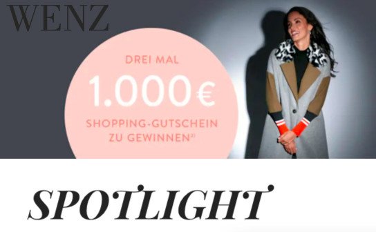 WENZ: 3 x ein 1.000 € Shopping-Gutschein zu gewinnen WENZ: 3 x ein 1.000 € Shopping-Gutschein zu gewinnen