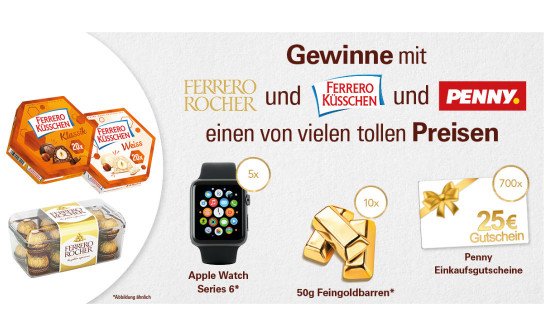 Ferrero & PENNY: 5 Apple Watches, 10 Feingoldbarren und 700 Penny Gutscheine 25 € Ferrero & PENNY: 5 Apple Watches, 10 Feingoldbarren und 700 Penny Gutscheine 25 €