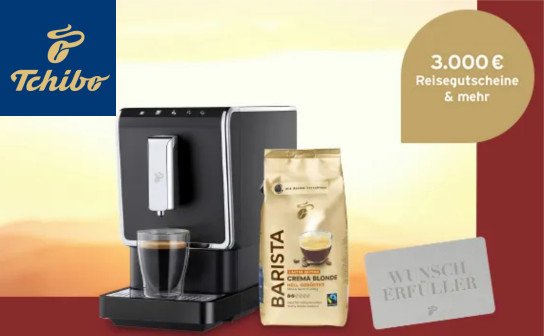 Tchibo: 3 x 3.000 € Reisegutscheine, 30 x Kaffeevollautomaten , 50 x 100 € Geschenkkarten Tchibo: 3 x 3.000 € Reisegutscheine, 30 x Kaffeevollautomaten , 50 x 100 € Geschenkkarten