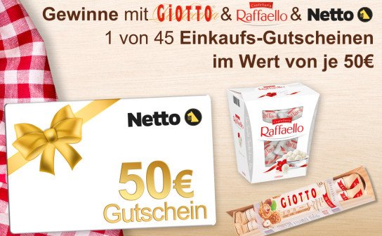 Ferrero: 45 Netto Markt Einkaufs-Gutscheine für je 50 € zu gewinnen
