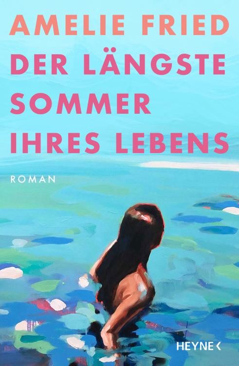 geniesserinnen - Roman Der längste Sommer ihres Lebens von Amelie Fried