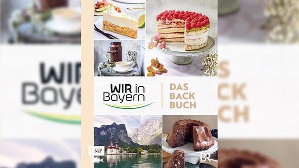 Bayerischer Rundfunk -  "Wir in Bayern" - Das Backbuch