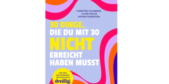 Rosenheimer Schaufenster - 1 x Buch „30 Dinge, die du mit 30 nicht erreicht haben musst“ von Christina Calaminus, Clare Devlin und Katrin Feuerstein.