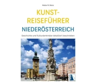 Weinviertel - „Kunst-Reiseführer Niederösterreich“ von Walter M. Weiss