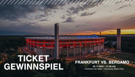 Eintracht Frankfurt -  2 Public Tickets für das Heimspiel Eintra gegen Bergamo im Deutsche Bank Park! (Frankfurt)