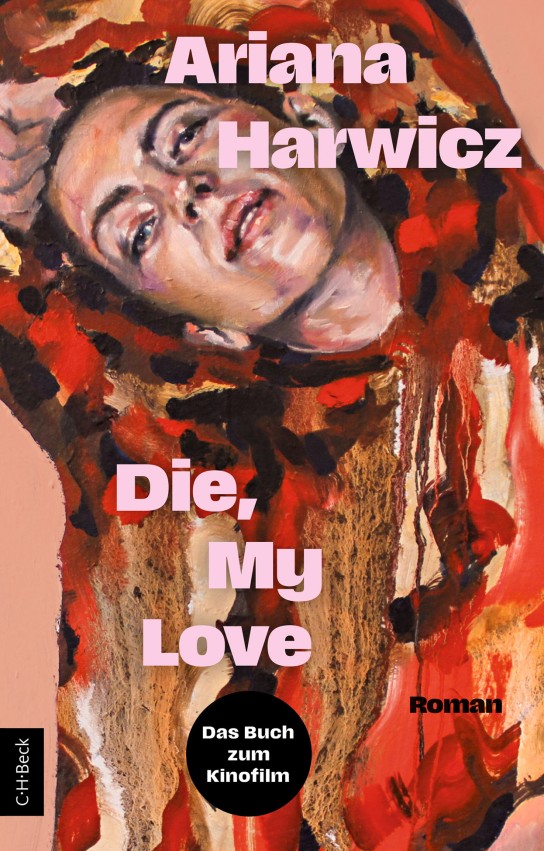 Kino-Zeit - 3x das Buch - Die My Love von Ariana Harwiczs
