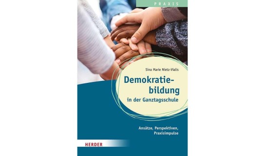 Herder Verlag - 5x 1 Fachbuch „Demokratiebildung in der Ganztagsschule“  Ansätze, Perspektiven, Praxisimpulse