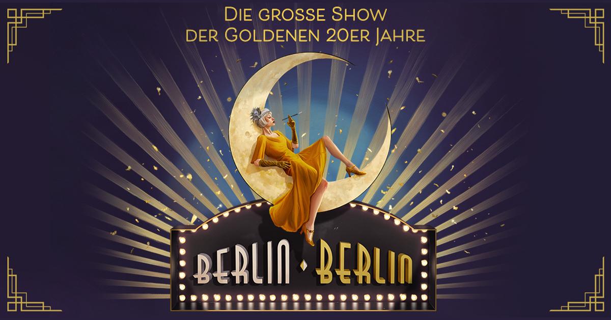 Gewinnspiel: 2x2 Tickets für die glanzvolle 20er-Jahre-Revue „Berlin Berlin“ im Deutschen Theater