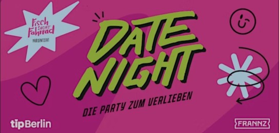 tip-berlin - 3×2 Tickets für die Party „Date Night“ am 25.4. im Frannz Club in Berlin