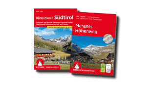 Bergwelten - Rother Wanderführer „Meraner Höhenweg“ und „Hüttentouren Südtirol“