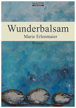 LECKER - eines von fünf Lese-Auszeits-Sets zum Roman „Wunderbalsam“ mit Hardcover-Ausgabe „Wunderbalsam“, signiert von Marie Erlenmaier