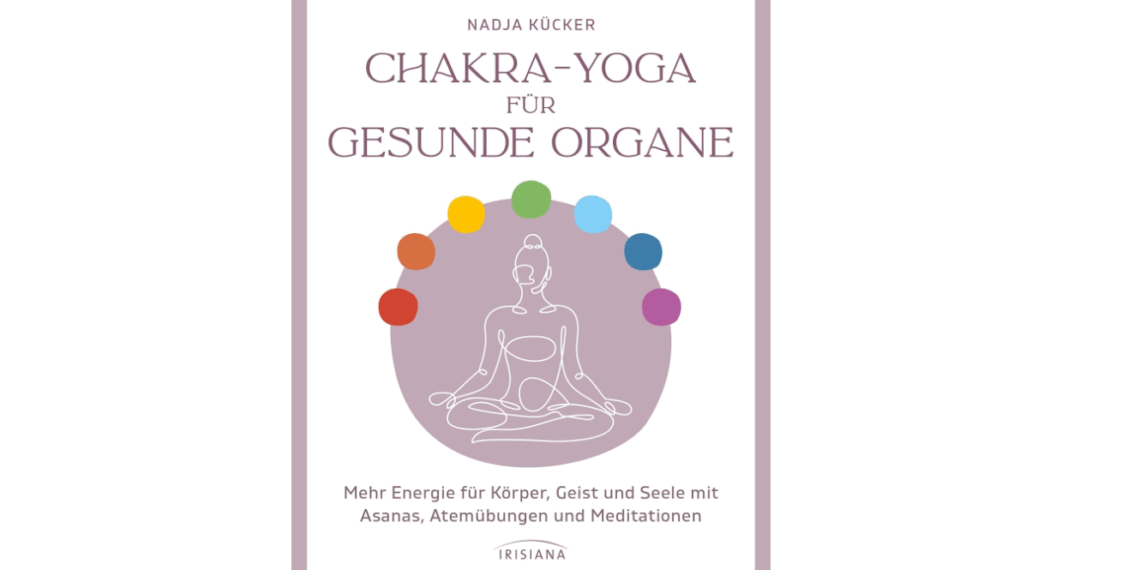 Rosenheimer Schaufenster - 1x das Buch: Chakra-Yoga für gesunden Organe von Nadja Kücker