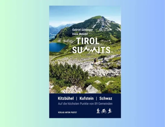 morefamily - Buch: Tirol Summits. Kitzbühel, Kufstein, Schwaz