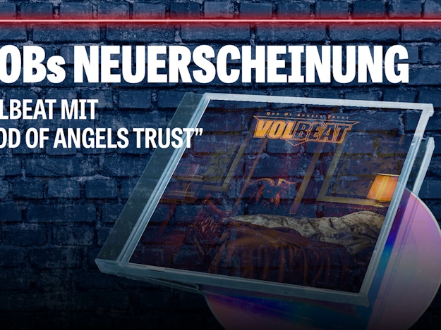 radiobob - 1 Album: Volbeat mit „God Of Angels Trust" (registrierte Nutzer des „Bobs Backstagebereich)