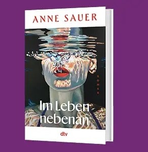 dtv - 10x ›Im Leben nebenan‹ von Anne Sauer als gedrucktes Buch oder als Hörbuch