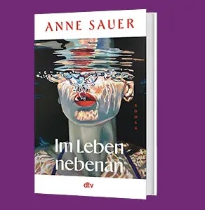 dtv - 10x ›Im Leben nebenan‹ von Anne Sauer als gedrucktes Buch oder als Hörbuch