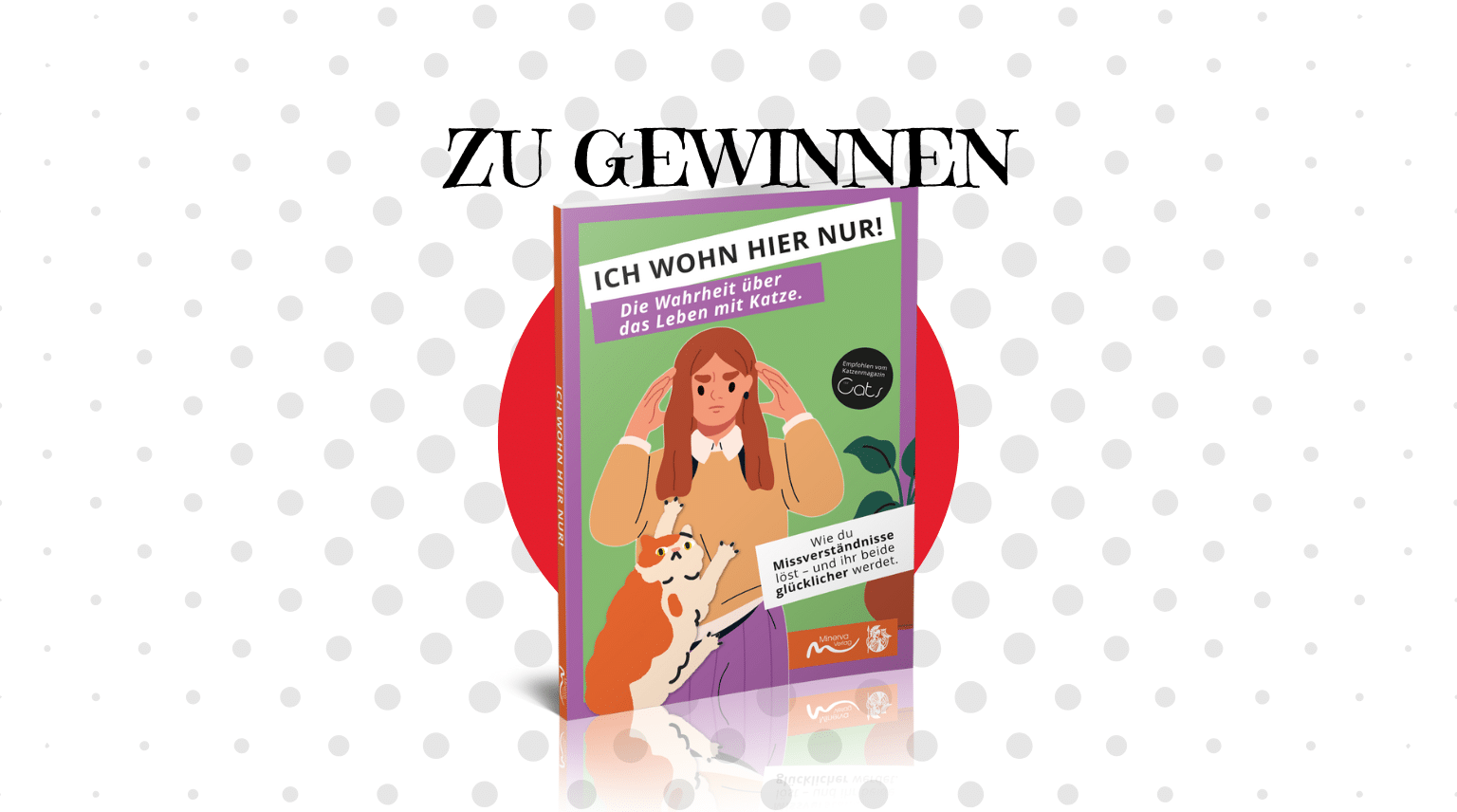 Good4Pets - eines von 3 Exemplaren des neuen Katzenratgebers “Ich wohn hier nur!”
