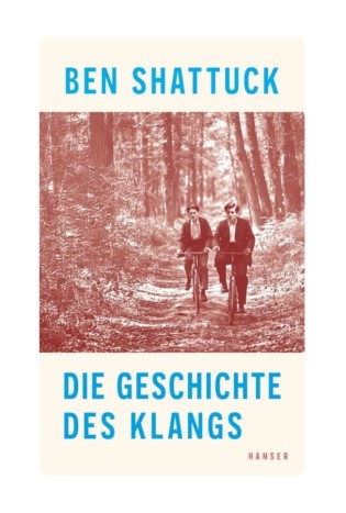 kulturnews - Das Buch „Die Geschichte des Klangs“ von Ben Shattuck