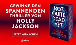 lesejury - fünf Exemplare von "Not Quite Dead Yet" von Holly Jackson