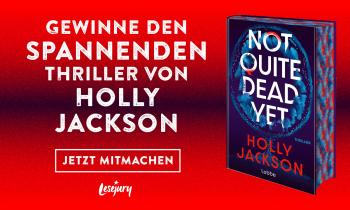 lesejury - fünf Exemplare von "Not Quite Dead Yet" von Holly Jackson