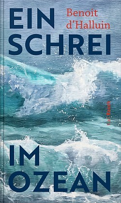 Queer - 5x den neuen Roman "Ein Schrei im Ozean"von Benoit d'Halluin
