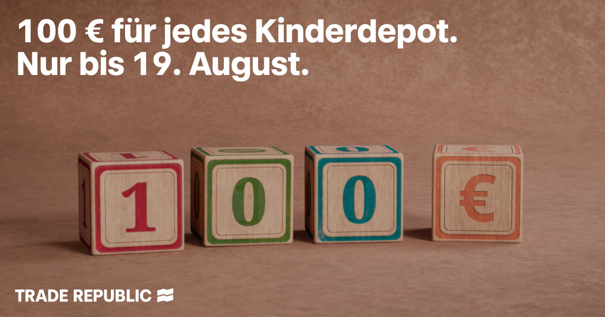 Trade Republic Kinderdepot – jetzt 100 € Startbonus sichern