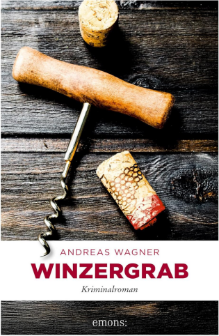 journal lokal - 5 x  Buch: „Winzergrab“, Krimi von Andreas Wagner