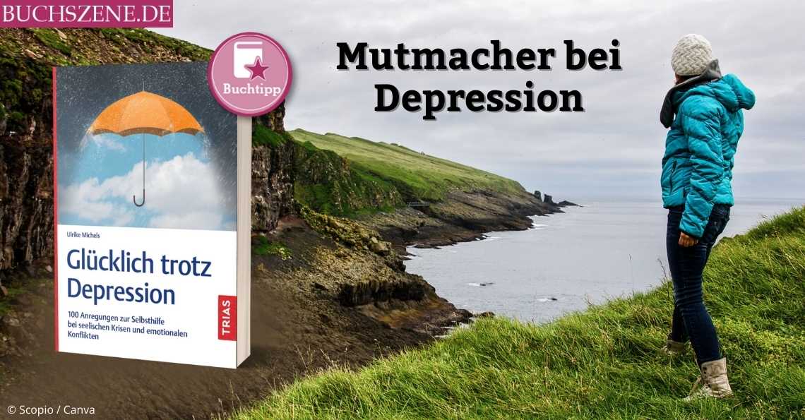 BUCHSZENE - 10 Bücher „Glücklich trotz Depression“ von Ulrike Michels
