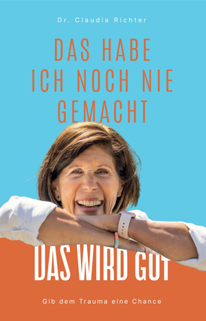 crimeandinvestigation - 5 mal Buchs "Das habe ich noch nie gemacht Das wird gut: Gib dem Trauma eine Chance" von Dr. Claudia Richter