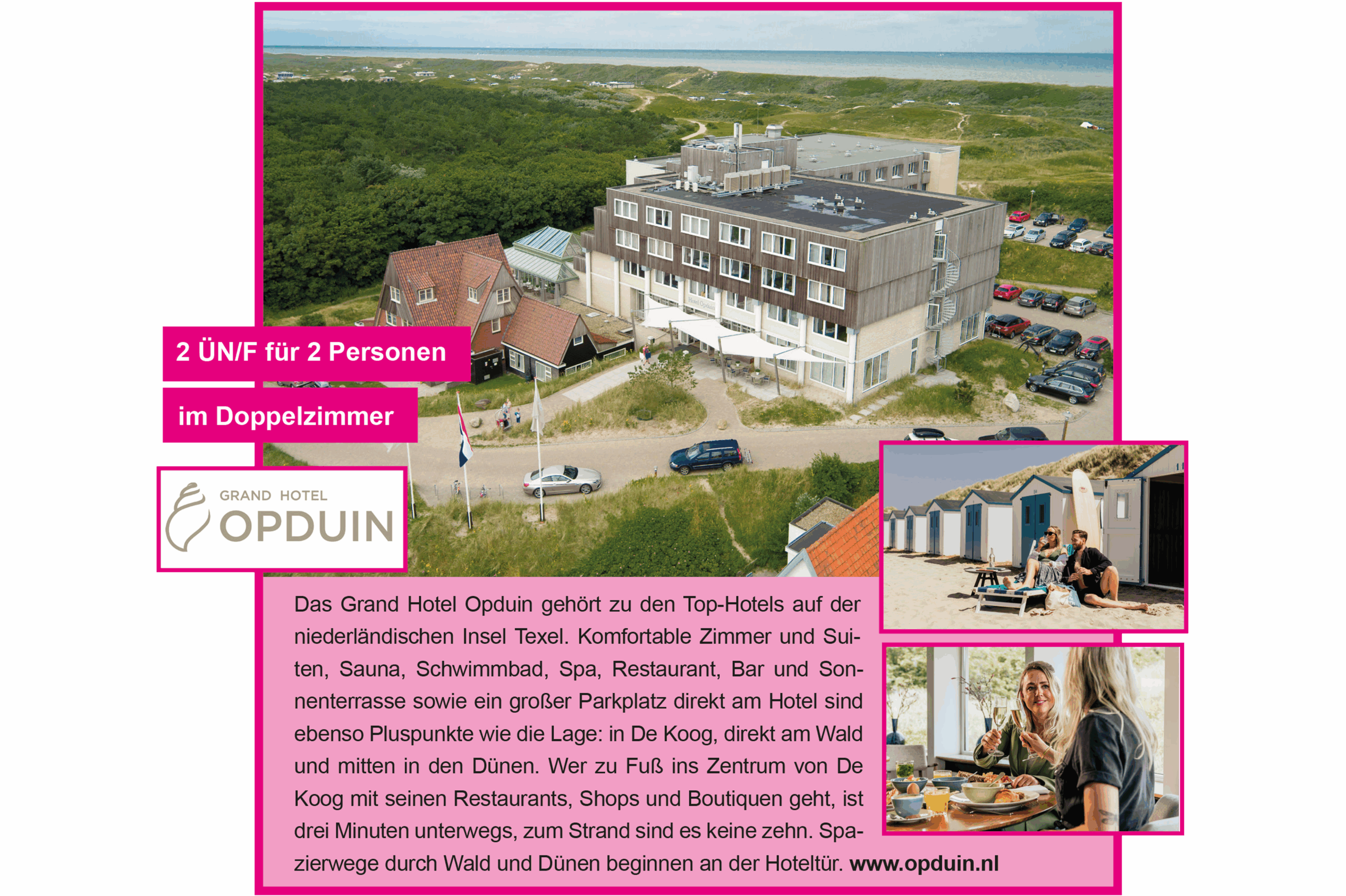 Pflege Wessel - 1 x 2 Ü/F  im Grand Hotel Opduin, Texe, 1 x 2 Ü/HP für 2 P im Flairhotel Hubertus, Bad Zwischenahn uvm
