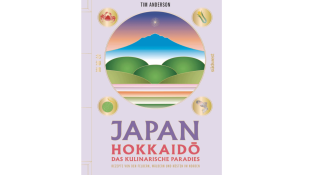 Rosenheimer Schaufenster - 1 x Buch „JAPAN,HOKKAIDO“ – das kulinarische Paradies – von Tim Anderson