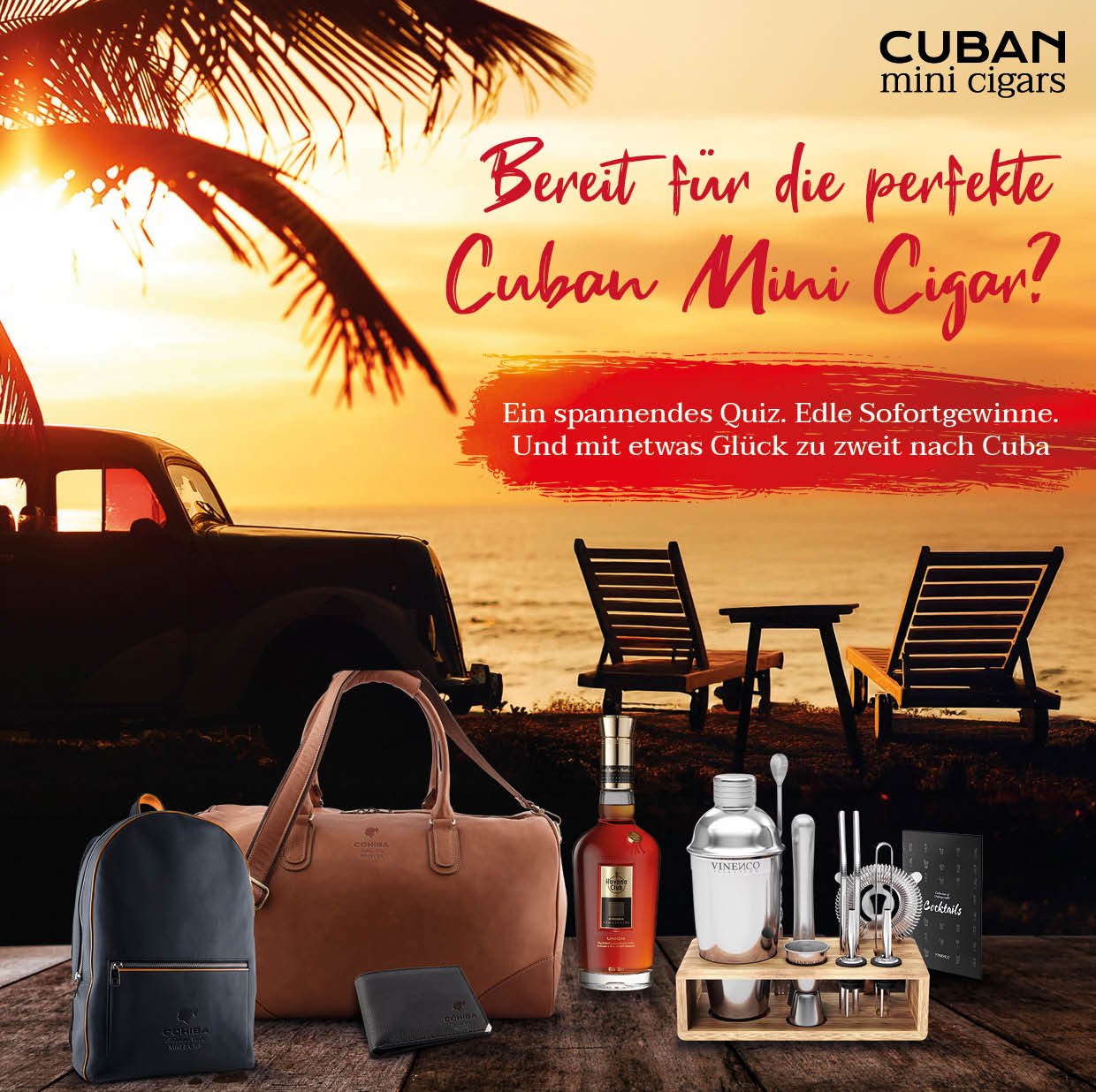 Tabac Benden - Hauptpreis: 1x Reise für zwei nach Cuba, Cocktail-Set, Lederaccessoiresuvm