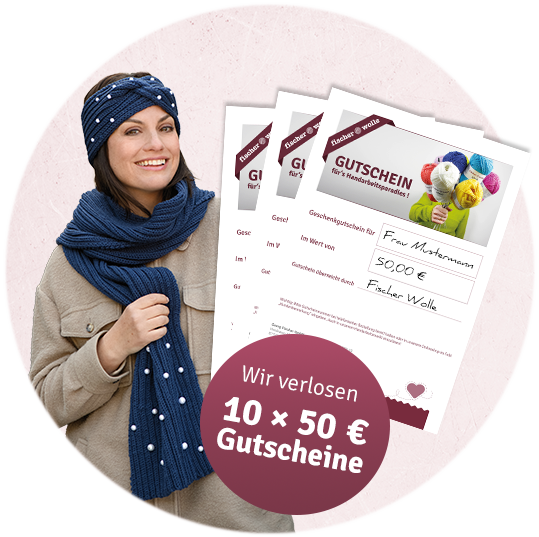 Fischer Wolle - 10x einen 50 € Geschenkgutschein