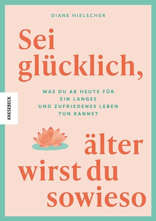 Musical Cocktail - 1x Buch „Sei glücklich, älter wirst du sowieso“ von Diane Hielscher