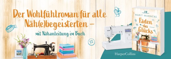 HarperCollins - 1x Paket aus einer Nähmaschine A16 von Brother und 1 Exemplar des neuen Romans »Fäden des Glücks« von Marit Warnckeoder 1 von 10 Exemplaren des neuen Romans »Fäden des Glücks« von Marit Warncke