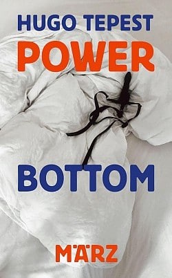 Queer - „Power Bottom“ fünfmal die erweiterte Taschenbuchausgabe des Essaybands von Hugo Tepest
