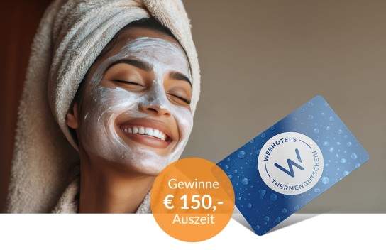 webhotels - einen WEBHOTELS Thermengutschein im Wert von € 150,- für deine ganz persönliche AuszeitEinlösbar in den schönsten Thermen, Wellnesshotels und Day Spas in Österreich & Nachbarländern