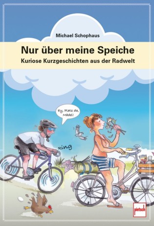 genussmaenner.de - 1x Buch der Woche: "Nur über meine Speiche" von Michael Schophaus. Kuriose Kurzgeschichten aus der Radwelt