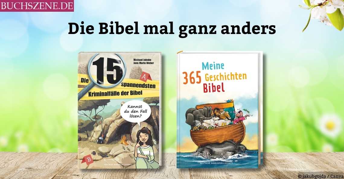 BUCHSZENE - Jeweils 10 Exemplare: Die 15 spannendsten Kriminalfälle der Bibel“ oder „Meine 365-Geschichten-Bibel“