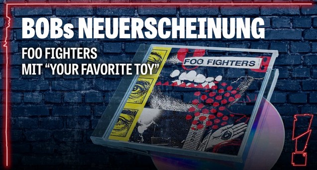 Radio BOB - BOBs NEUERSCHEINUNG: CD-Album "Your Favorite Toy" von den Foo Fighters (Account erforderlich)
