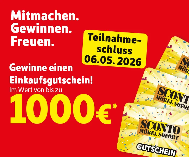 Sconto - jeweils einen Gutschein von Sconto Möbeim Wert von 250€, 500€ und 1.000€