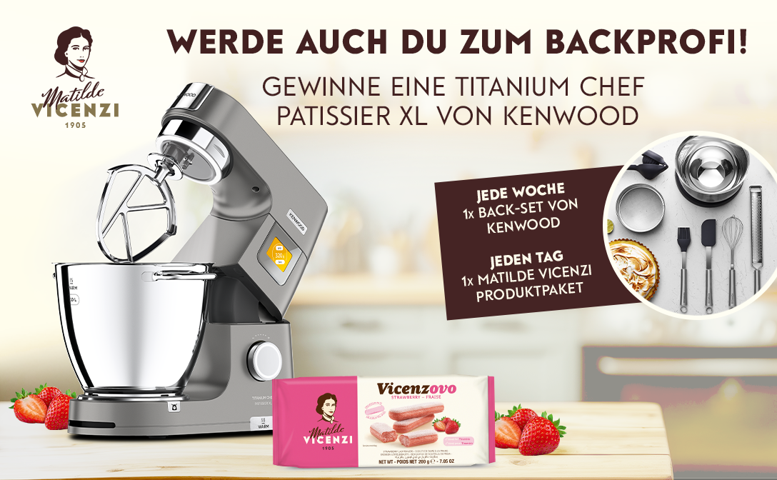 Matilde Vicenzi: eine Kenwood Titanium Chef Patissier XL, wöchentlich Back-Sets und täglich Gebäckpakete gewinnen