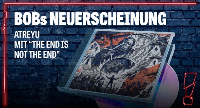Radio BOB - BOBs NEUERSCHEINUNG: CD-Album "The End Is Not The End" von der Metalcore-Band Atreyu (Account erforderlich)