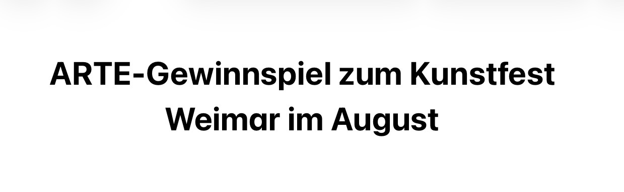 arte.tv - 2 Tickets für das Eröffnungswochenende des Kunstfest Weimar 2026 ( vom 21.- 23. 8.) inkl. 2 Ü/F im 4-Sterne-Superior-Hotel Russischer Hof