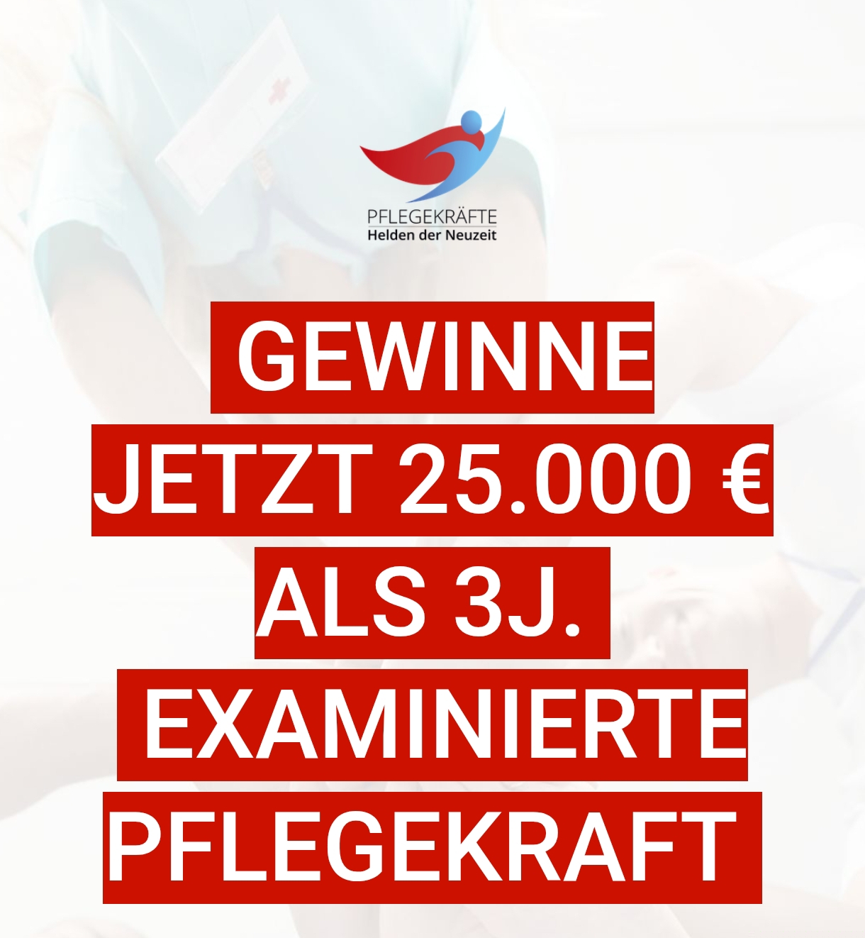 Helden der Neuzeit - Geldgewinn 1 x 25.000€ / 10 x 500€ (nur für 3-jährig examinierte Pflegekräfte)