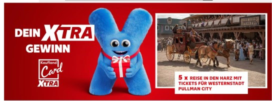 Kaufland - 5x1 Reise in den Harz inkl. Tickets für die Westernstadt Pullman City (Kaufland Card Extra - Produktkauf)