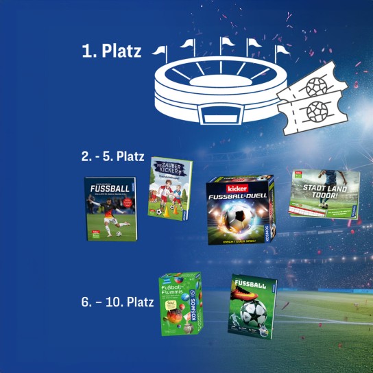KOSMOS - 1. Platz: 4 Tickets für ein Fußball-Bundesligaspiel (1. oder 2. Liga) deines Lieblingsvereins in der Saison 2026/2027., 2.–5. Platz: Buch- & Spielpakete;, 6.–10. Platz: Wissenspakete