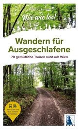 musicalcocktail - 1 x Buch "Wandern für Ausgeschlafene. 70 gemütliche Touren rund um Wien" von Friedrich Arnold